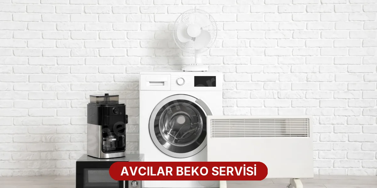 Avcılar Beko Servisi