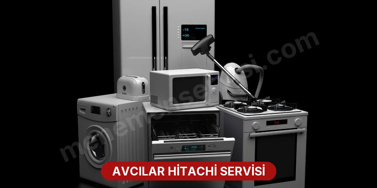 Avcılar Hitachi Servisi
