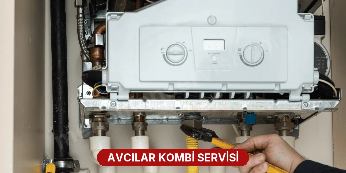Avcılar Kombi Servisi