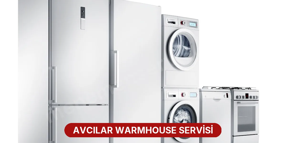 Avcılar Warmhouse Servisi
